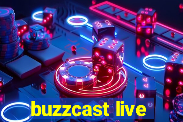 buzzcast live